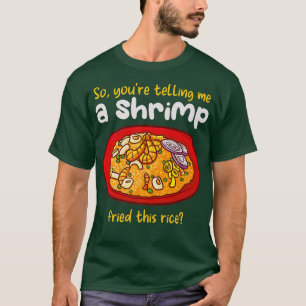 Camiseta El Camarón Frió Este Arroz Cocinando Arroz Frito