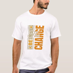 Camiseta El cambio Be - Cita motivacional Inspiradora