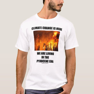 Camiseta El cambio climático está aquí, vivimos la era de l