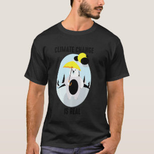 Camiseta El cambio climático gracioso es un calentamiento g