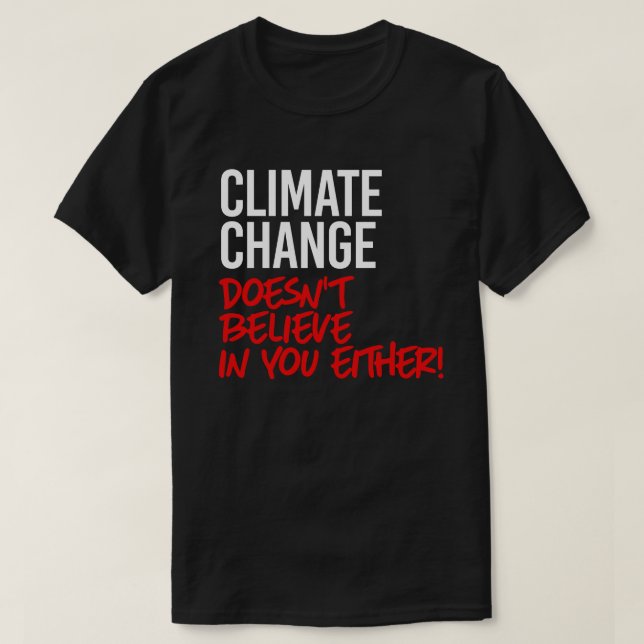 Camiseta El cambio climático no cree en ti (Diseño del anverso)