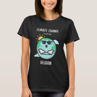 Camiseta El cambio climático no es mi religión