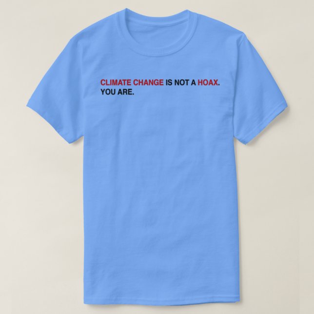 Camiseta El cambio climático no es un engaño (Diseño del anverso)