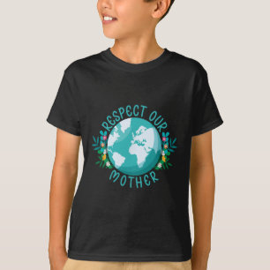 Camiseta El cambio climático: Respeto a nuestra madre salva