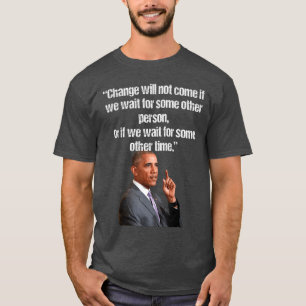 Camiseta El cambio de Obama no vendrá si esperamos a alguna