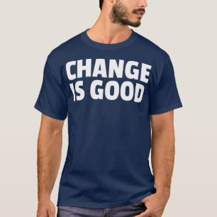Camiseta El cambio es bueno 1