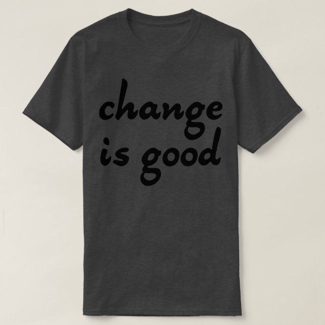 Camiseta El cambio es bueno 4 (Diseño del anverso)