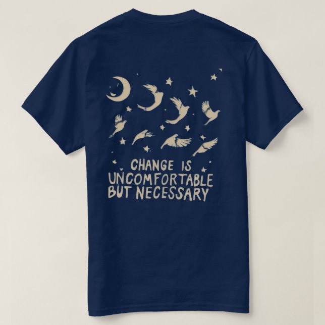 Camiseta "El Cambio Es Incómodo Pero Necesario" (Reverso del diseño)