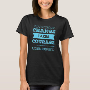 Camiseta El cambio tiene valor - Alexandria Ocasio-Cortez A