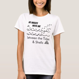Camiseta Él Camina Conmigo Entre las Mareas y las 