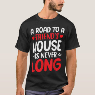 Camiseta El Camino A Una Casa De Amigos Nunca Es Larga Amis