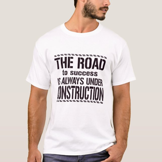 Camiseta El Camino Al Éxito Siempre Está En Construcción (Anverso)