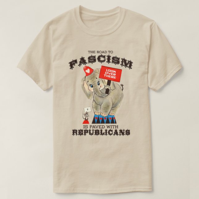 Camiseta El camino al fascismo está pavimentado con los rep (Diseño del anverso)