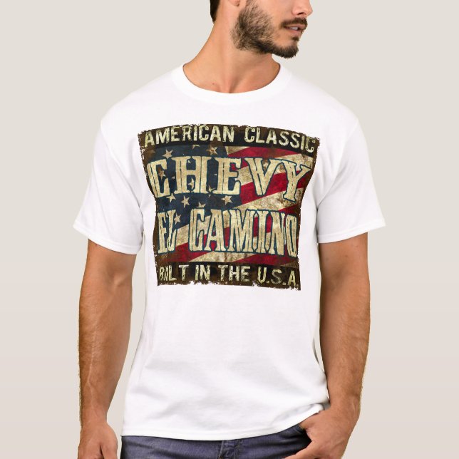 Camiseta EL Camino - coche clásico de Chevy construido en (Anverso)