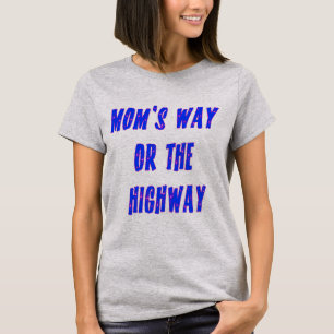 Camiseta El camino de las mamás o la autopista que dice