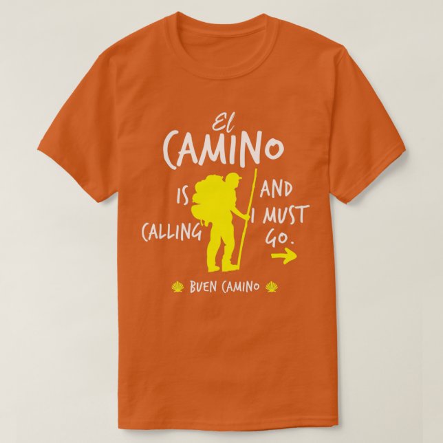 Camiseta El Camino Está Llamando Y Debo Ir (Diseño del anverso)