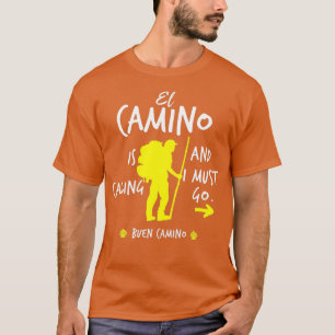 Camiseta El Camino Está Llamando Y Debo Ir