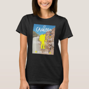 Camiseta El Camino Está Llamando Y Debo Ir Al Buen Camino