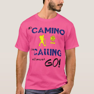 Camiseta El Camino Está Llamando Y Debo Ir Camino De Santi