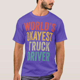 Camiseta El camionero semi-remolque más o menos del mundo