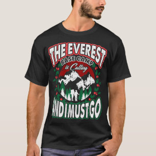 Camiseta El Campamento Base Del Everest Llamando Y Debo Ir 