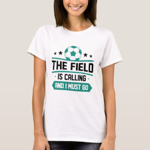 Camiseta El Campo Está Llamando Y Debo Ir