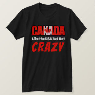 Camiseta El Canadá gracioso no es una locura