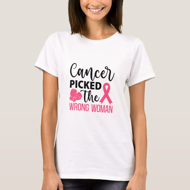 Camiseta El cáncer cogió a la mujer equivocada y a la valie (Anverso)