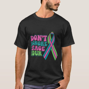 Camiseta El cáncer de mama metastásico no ignora la etapa c