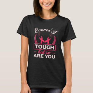 Camiseta El cáncer es duro, pero tú también.