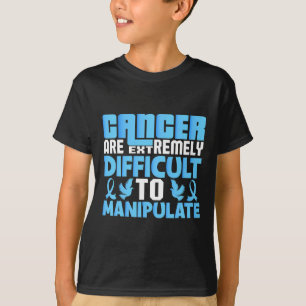 Camiseta El cáncer es extremadamente difícil de manipular e
