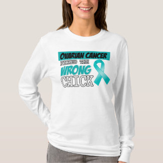 Camiseta El cáncer ovárico escogió el polluelo incorrecto