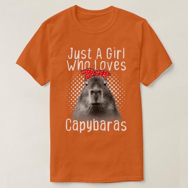 Camiseta El capibara es sólo un Chica que ama a los capibar (Diseño del anverso)