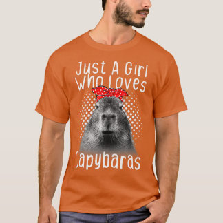 Camiseta El capibara es sólo un Chica que ama a los capibar