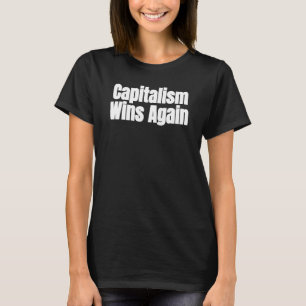 Camiseta El capitalismo del diseño de Maga gana otra vez el
