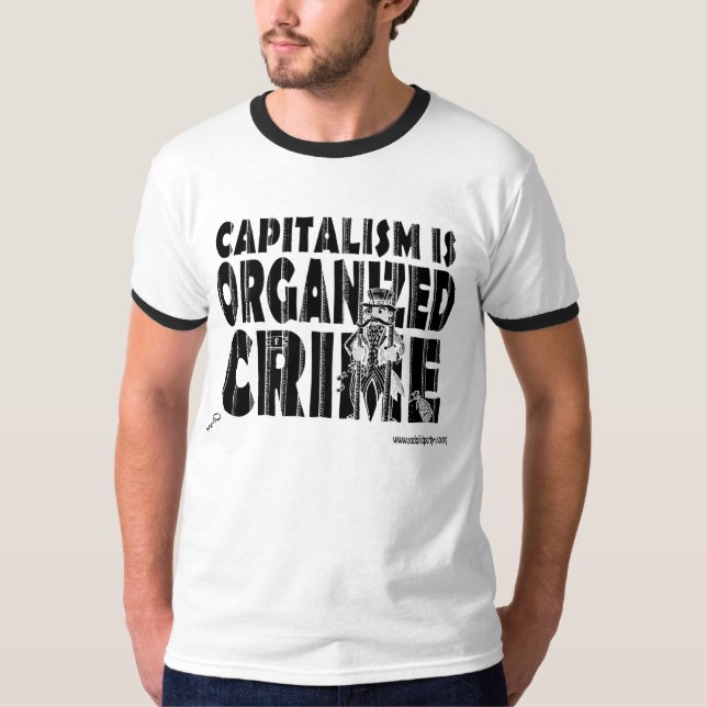 Camiseta El capitalismo es el crimen organizado (b/w) (Anverso)