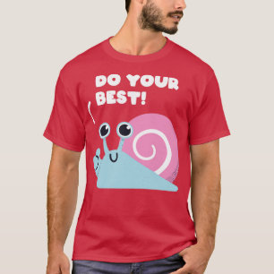 Camiseta El caracol dijo: Haz lo mejor que puedas (2)