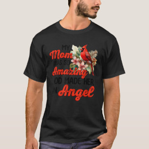 Camiseta El Cardenal Mi Mamá Era Tan Increíble Que Dios La