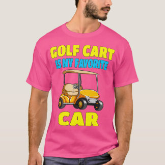Camiseta El Carro De Golf Es Mi Coche Favorito.
