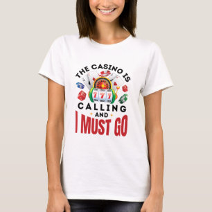 Camiseta El Casino está llamando y tengo que hacer apuestas