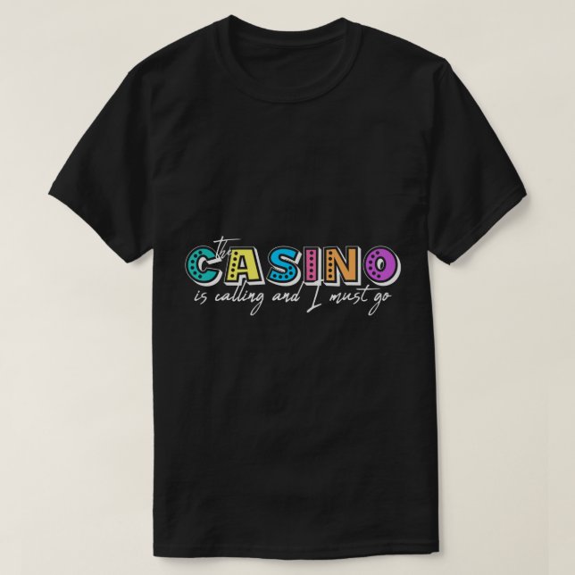 Camiseta El Casino está llamando y tengo que ir a jugar (Diseño del anverso)