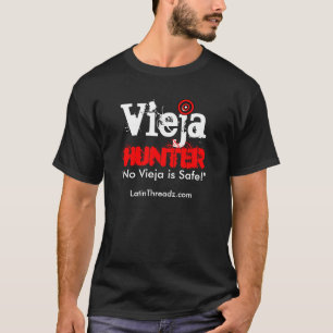 Camiseta El cazador de Vieja "ningún Vieja es SEGURO "