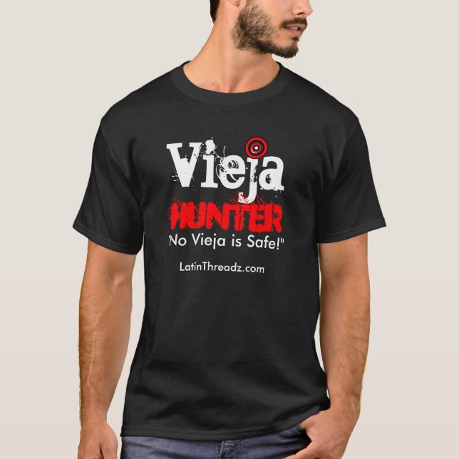Camiseta El cazador de Vieja "ningún Vieja es SEGURO " (Anverso)