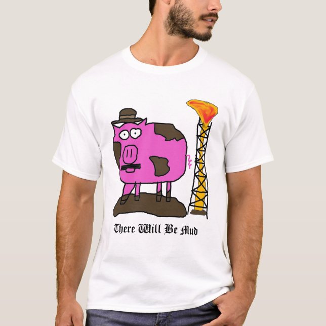 Camiseta el cerdo, allí será fango (Anverso)