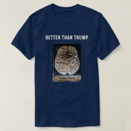 Camiseta El cerebro de un psicópata mejor que el de Trump