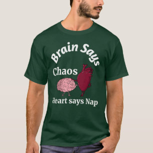 Camiseta El cerebro dice caos, el corazón dice siesta