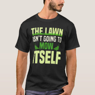 Camiseta El césped no va a doblarse el césped