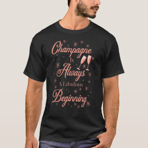 Camiseta El Champagne Es Siempre Una Fabulosa Ropa De Inici