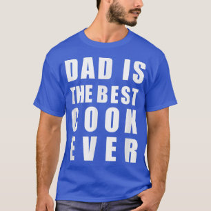 Camiseta El Chef Dad Es El Mejor Cocinero Que Ha Cocinado P