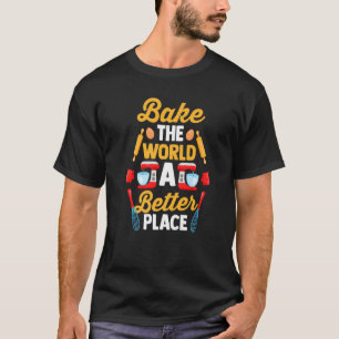 Camiseta El Chef Pastelero Baker Foodie Hace Que El Mundo S